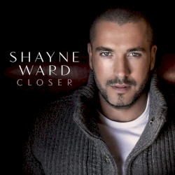 Shayne Ward - Closer (2015)